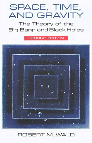 Space, Time, and Gravity: The Theory of the Big Bang and Black Holes