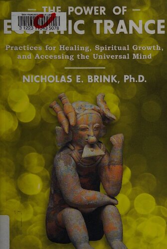 The Power of Ecstatic Trance: Practices for Healing, Spiritual Growth, and Accessing the Universal Mind