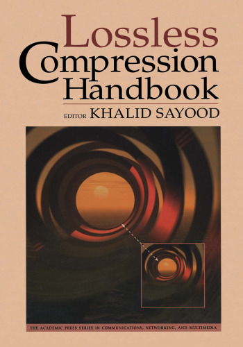 Lossless Compression Handbook (Communications, Networking and Multimedia)