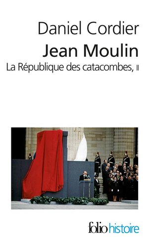 Jean Moulin: la république des catacombes 2