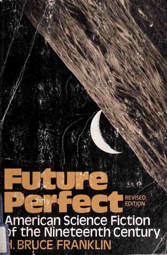 Future Perfect : American Science Fiction of the 19th Century