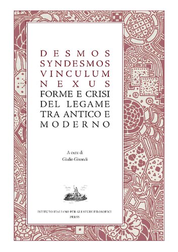 Desmos, syndesmos, vinculum, nexus. Forme e crisi del legame tra antico e moderno