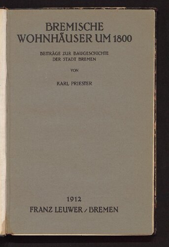 Bremische Wohnhäuser um 1800 : Beiträge zur Baugeschichte der Stadt Bremen