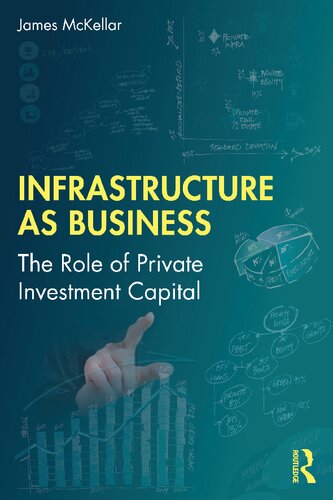 Infrastructure as Business: The Role of Private Investment Capital