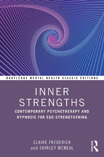 Inner Strengths: Contemporary Psychotherapy and Hypnosis for Ego-Strengthening (Routledge Mental Health Classic Editions)