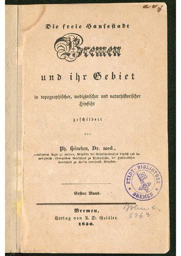 Die freie Hansestadt Bremen und ihr Gebiet in topographischer, medizinischer und naturhistorischer Hinsicht