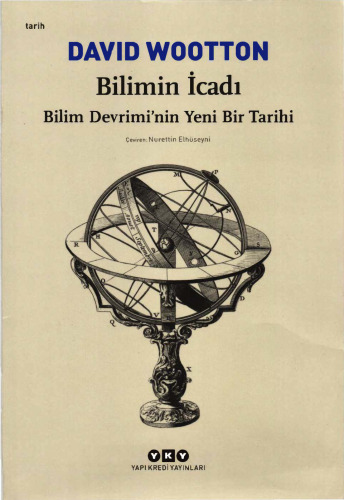 Bilimin İcadı: Bilim Devrimi'nin Yeni Bir Tarihi