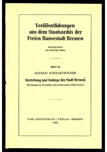 Entstehung und Anfänge der Stadt Bremen : Ein Beitrag zur Geschichte des norddeutschen Städtewesens