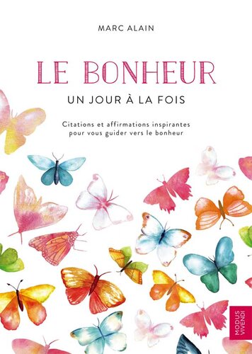 Le Bonheur, Un jour à la fois