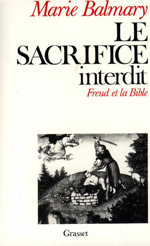 Le sacrifice interdit - Freud et la bible