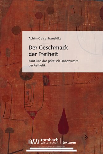 Der Geschmack der Freiheit: Kant und das politisch Unbewusste der Ästhetik
