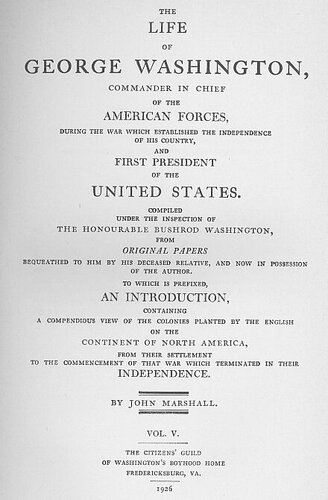 The Life of George Washington, Vol. 5 / Commander in Chief of the American Forces During the War / which Established the Independence of his Country and First / President of the United States
