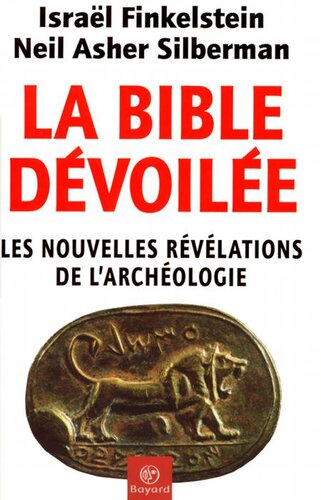 La Bible dévoilée - Les nouvelles révélations de l'archéologie