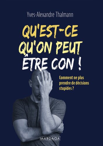 Qu'est-ce qu'on peut être con !