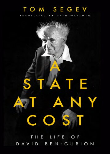 A State at Any Cost: The Life of David Ben-Gurion