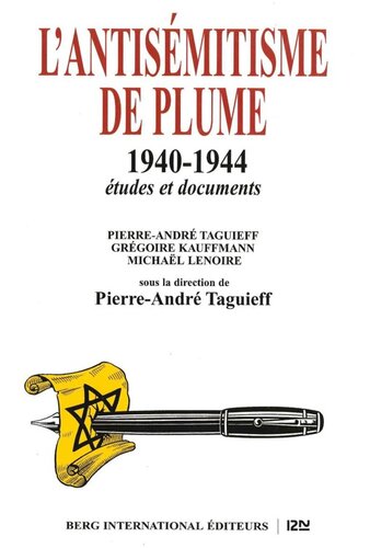 L’antisémitisme de plume 1940-1944