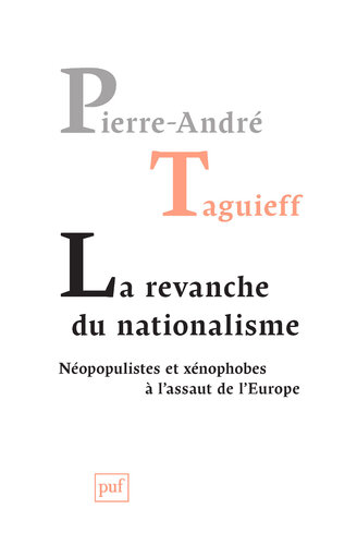 La revanche du nationalisme - Néopopulistes et xénophobes à l'assaut de l'Europe