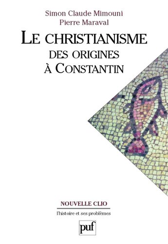 Le christianisme des origines à Constantin