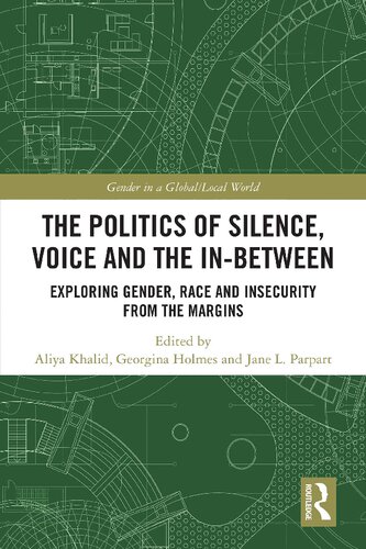 The Politics of Silence, Voice and the In-Between: Exploring Gender, Race and Insecurity from the Margins