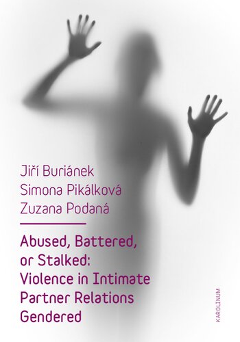 Abused, Battered, Or Stalked: Violence in Intimate Partner Relations Gendered