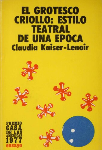 El grotesco criollo: estilo teatral de una epoca.