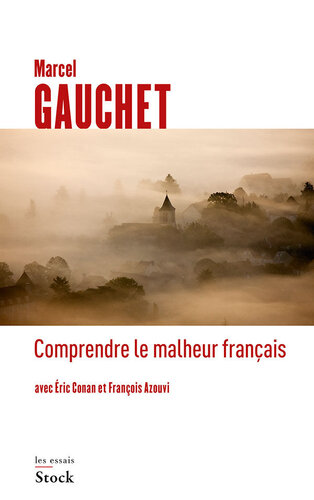 Comprendre le malheur français, tome 1