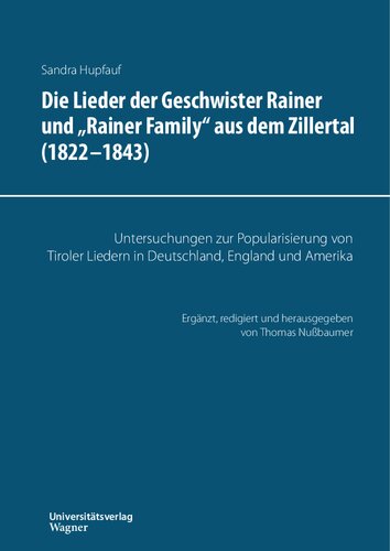 Die Lieder der Geschwister Rainer und “Rainer Family” aus dem Zillertal (1822-1843)