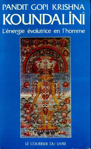 Koundalinî l'énergie évolutrice en l'homme