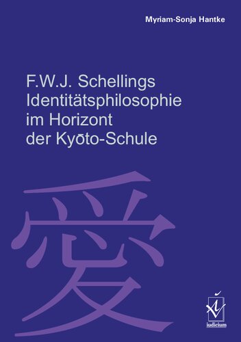 F. W. J. Schellings Identitätsphilosophie im Horizont der Kyōto-Schule