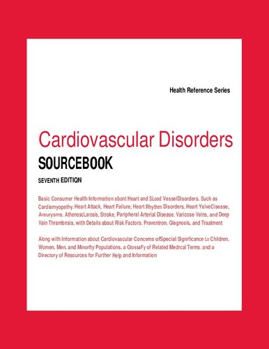 Cardiovascular Disorders Sourcebook - Basic Consumer Health Information (Health Reference), 7e (July 1, 2019)_(0780817079)_(Omnigraphics Inc).pdf