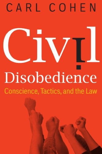 Civil Disobedience: Conscience, Tactics, and the Law
