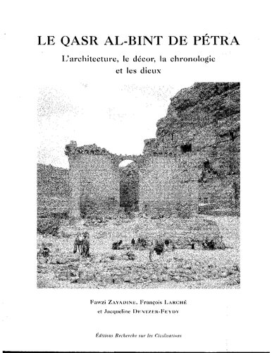 Le Qasr al-Bint de Pétra : l'architecture, le décor, la chronologie et les dieux