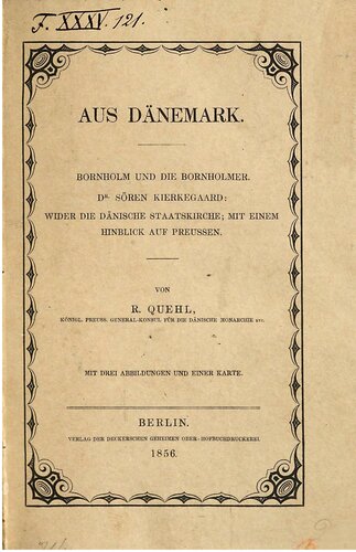 Aus Dänemark. Bornholm und die Bornholmer. Dr. Sören Kierkegaard: Wider die dänische Staatskirche: Mit einem Hinblick auf Preußen