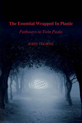 The Essential Wrapped In Plastic: Pathways to Twin Peaks