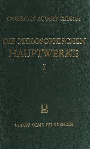 Die philosophischen Hauptwerke. Anweisung vernünftig zu leben.