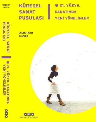 Küresel Sanat Pusulası: 21. Yüzyıl Sanatında Yeni Yönelimler