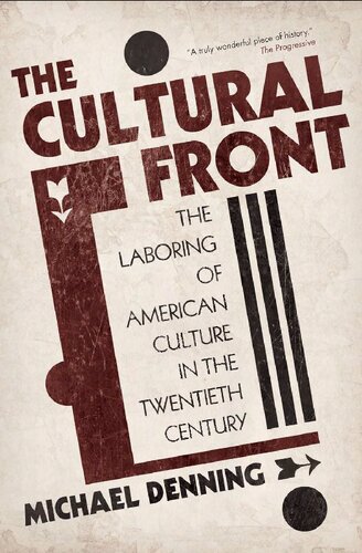 The Cultural Front: The Laboring of American Culture in the Twentieth Century
