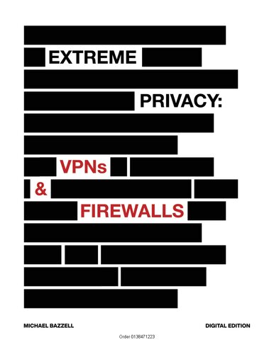 Extreme Privacy: VPNs & Firewalls