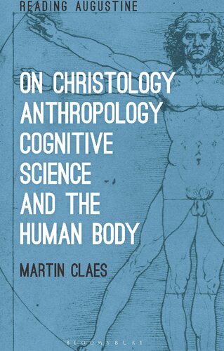 On Christology, Anthropology, Cognitive Science and the Human Body (Reading Augustine)