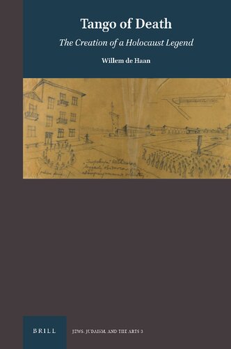 Tango of Death: The Creation of a Holocaust Legend (Jews, Judaism, and the Arts, 3)