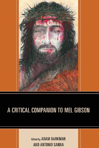 A Critical Companion to Mel Gibson (Critical Companions to Contemporary Directors)