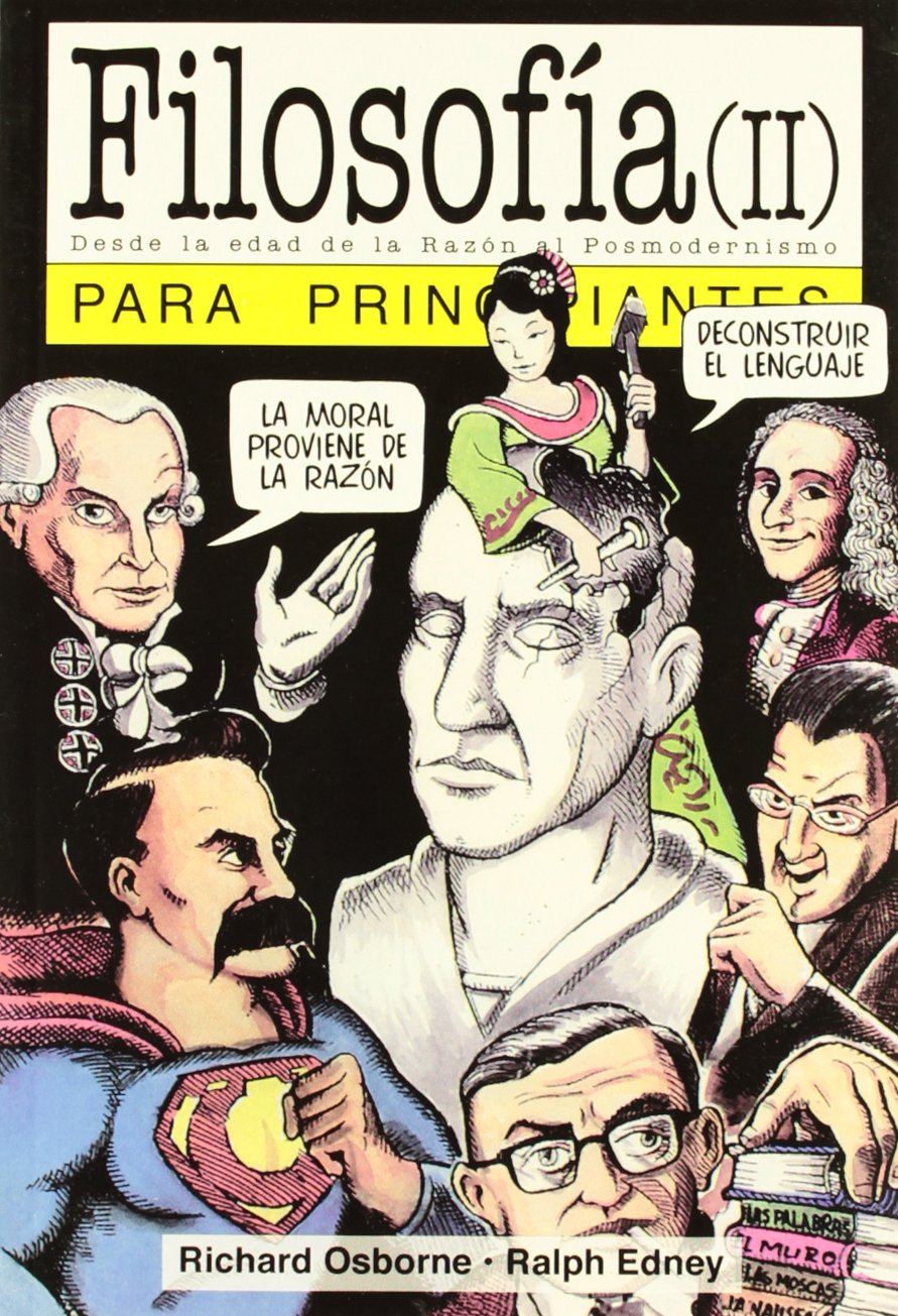 Filosofia Para Principiantes (II): Desde la edad de la razon al posmodernismo