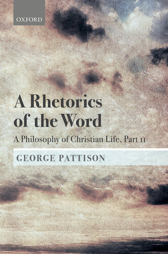 A Rhetorics of the Word: A Philosophy of Christian Life, Part II