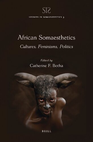 African Somaesthetics: Cultures, Feminisms, Politics (Studies in Somaesthetics: Embodied Perspectives in Philosophy, the Arts and the Human Sciences, 3)