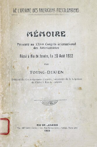 De l'origine des Américains précolombiens : Mémoire presenté au XXème Congrès International des Américanistes réuni á Rio de Janeiro, le 20 Août 1922