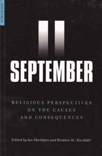 September 11: Religious Perspectives on the Causes and Consequences (One World (Oxford))