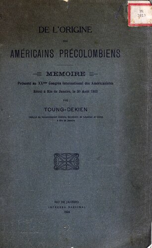 De l'origine des Américains précolombiens : memoire présenté au XXème Congrés International des Américanistes réuni à Rio de Janeiro, le 20 Août 1922