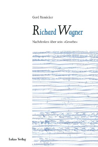 Richard Wagner: Nachdenken über sein 
