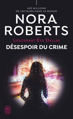 Lieutenant Eve Dallas T55 : Désespoir du crime