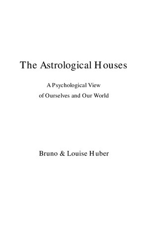 The Astrological Houses A Psychological View of Ourselves and Our World